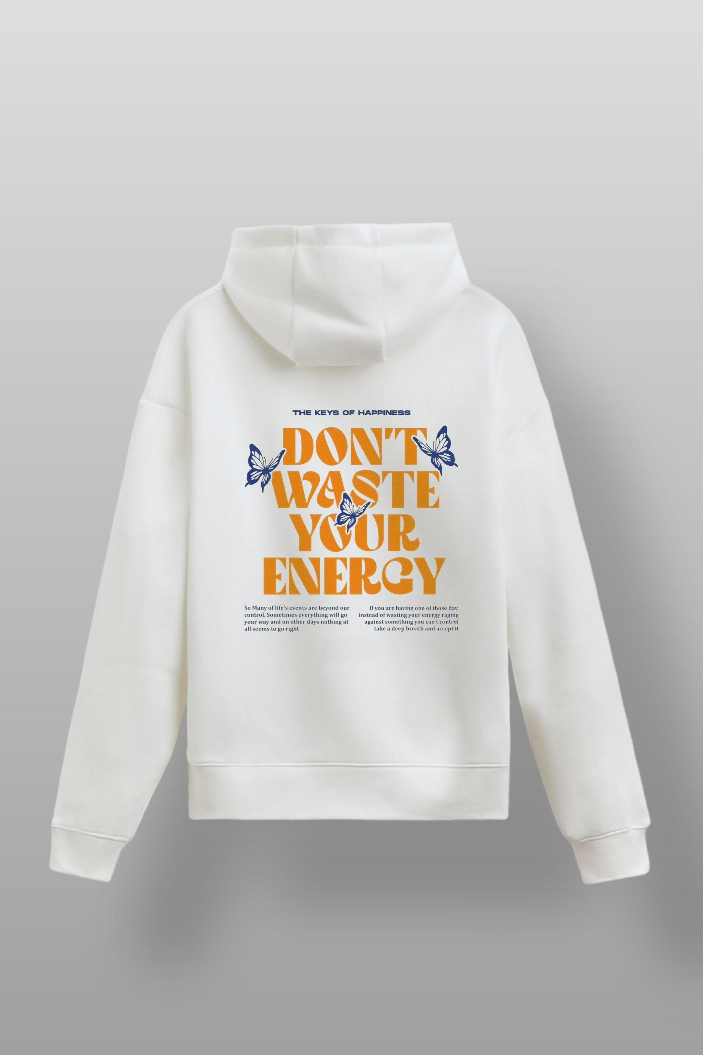 ''DON'T WASTE YOUR ENERGY" - HOODIE
